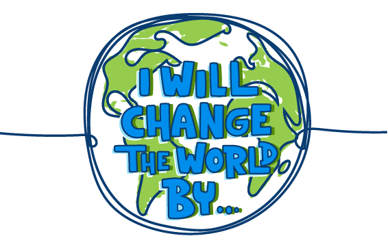 I Will Change The World By...